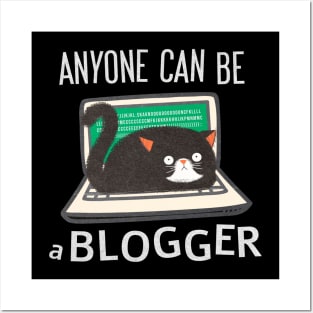 Anyone can be a blogger Posters and Art